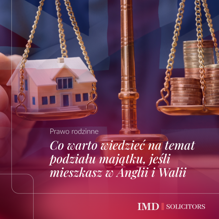 Co warto wiedzieć na temat podziału majątku, jeśli mieszkasz w Anglii i Walii