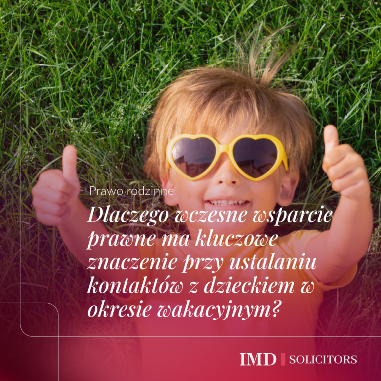 Dlaczego wczesne wsparcie prawne ma kluczowe znaczenie przy ustalaniu kontaktów z dzieckiem w okresie wakacyjnym?